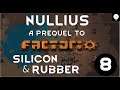 Silicon & Rubber - Nullius: A Prequel to Factorio - Ep 08