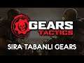 SIRA TABANLI GEARS | Gears Tactics