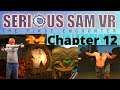 So Many Lava Monsters | Serioues Sam VR | The First Encounter | Ch 12 Thebes - Karnak