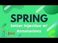 Spring Tutorial - 6 - Setter Injection with Annotations