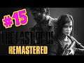 THE LAST OF US REMASTERED - WALKTROUGH - #15