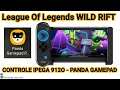 WILD RIFT com controle IPEGA 9120 com Panda Gamepad Pro