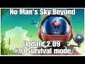 #10-2 No Man's Sky Beyond Update 2.09 survival mode livestream, PS4PRO, gameplay, playthrough