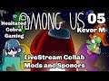 Among Us Live Stream Mods and Sponsors Part 5 Collab With Kever