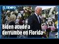 Biden acude a derrumbe en Florida, tras suspensión de rescates por seguridad | El Tiempo