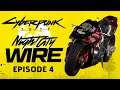 Cyberpunk 2077 Night City Wire Episode 4 Livestream