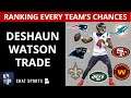 Deshaun Watson Trade? Ranking Every NFL Team #1-31 On The Chances Of Trading W/ The Houston Texans