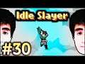 Felps LENTINHO em Idle Slayer | #30