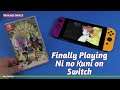 Finally Playing Ni no Kuni on Switch