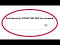 How To Fix Unfortunately FROM THE SEA Has Stopped Error in Android & Ios Mobile Phone