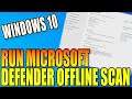How To Run A Microsoft Defender Offline Scan In Windows 10 PC Tutorial | Remove Malicious Software