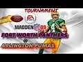 Madden 09 Tourney - Fort Worth Panthers @ Arlington Pumas (Metro Bowl, From Arlington, TX)
