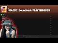 NBA 2K21 OFFICIAL SOUNDTRACK PLAY THROUGH - REVIEW & THOUGHTS