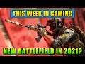 New Battlefield In 2021? - This Week In Gaming | FPS News