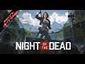 Night of the Dead / Lets Play - Ich teste jetzt mal das Gameplay