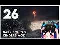 Qynoa plays Dark Souls 3 - Cinders Mod #26