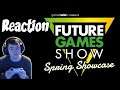 Reacting to Future Games Show: Spring Showcase (Brand New Reveals!)
