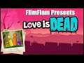 Reunited At Last! Love is Dead Havin' A Bash!