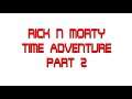 Rick and Morty Time Adventure Part 2 Trailer