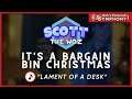 Scott the Woz | It's a Bargain Bin Christmas - Lament of a Desk