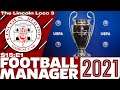 The Lincoln Loco 3 | THE BEGINING OF THE END | Football Manager 2021 | S15 E01