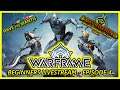 Warframe - Beginners Livestream Episode 4