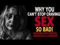 WHY YOUR BODY WANTS SEX SO MUCH - THE DEVIL NEVER WNATED YOU TO SEE THIS VIDEO!!!