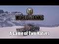 World of Tanks - A Game of Two Halves