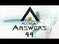 Alchemy Answers 44: LIVE