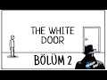 ÇILDIRTAN DOMİNO TAŞLARI / THE WHITE DOOR BÖLÜM 2