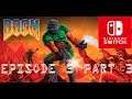Doom (1993) Nintendo Switch Episode 3 Ultra Violence Part 3