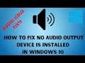 Fixed- no audio output device is installed windows 10 | Latest 2021- no audio device connected