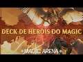 Fizemos um deck só com Hérois do Magic no formato Histórico | MTG ARENA S03E87