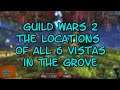 Guild Wars 2  The Locations of All 6 Vistas in The Grove