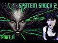 Kat has ZERO Fun | System Shock 2, Part 11