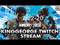 KingGeorge Rainbow Six Twitch Stream 7-12-20