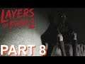 LAYERS OF FEAR 2 - PC Gameplay Walkthrough Part 8 - No Commentary.