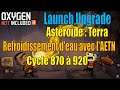 Let's Play Live : cycle 870 à 920 sur l'astéroïde Terra (Launch Upgrade)
