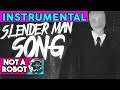 Slenderman Song "Be Mine" (Not A Robot) [Official Instrumental]