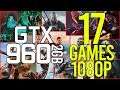 17 games on GTX 960 2GB 1080p Benchmarks!