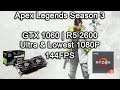 Apex Legends - GTX 1060 6Gb | R5 2600 | Maxed Out 1080P & 144 FPS Preset
