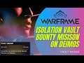 Complete An Isolation Vault Bounty Mission on Deimos - Warframe - Vault Raider