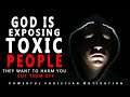 GOD IS EXPOSING THESE TYPES OF TOXIC PEOPLE,THEY WANT TO HARM YOU |Powerful Christian Motivation|