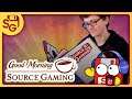 Good Morning, Source Gaming Ep. 24: Hey all, Scott's here! (w/Special Guest Scott the Woz)