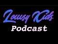 Lowsy Kids Podcast #1