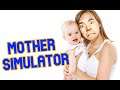 MOTHER SIMULATOR // Putting The "BOUNCE" In "Bouncing Baby"