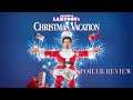 National Lampoon's Christmas Vacation Spoiler Review