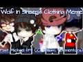 // •Wolf In Sheep's Clothing Meme• // Past Michael // [Ft. CC, William, Tormentors] -