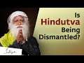 Sadhguru About 'Dismantling Global Hindutva' Conference