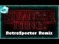 STRANGER THINGS REMIX THEME - RETROSPECTER